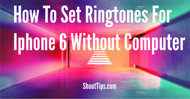 Set Ringtones For Iphone 6 Without Computer