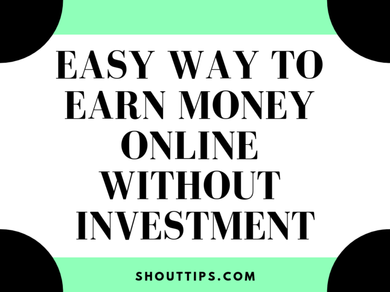 Easy Way To Earn Money Online Without Investment
